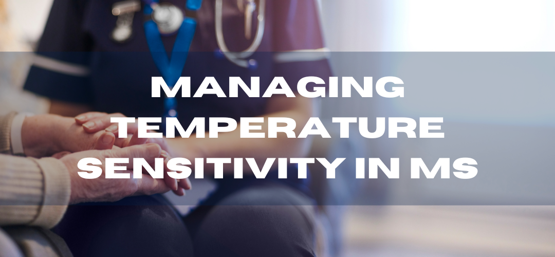 Managing Temperature Sensitivity in Multiple Sclerosis A Breakthrough