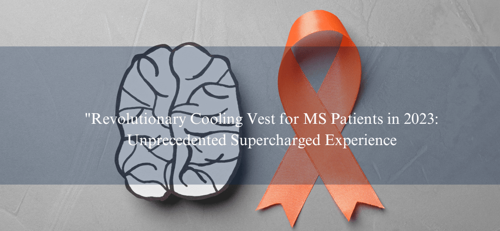 Revolutionary Cooling Vest for MS Patients in 2023: Unprecedented Supercharged Experience
